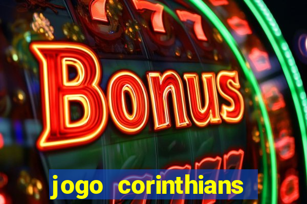 jogo corinthians hoje futemax